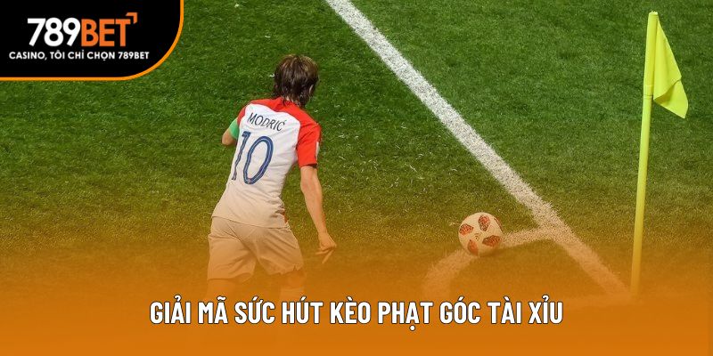 Giải mã sức hút kèo phạt góc tài xỉu