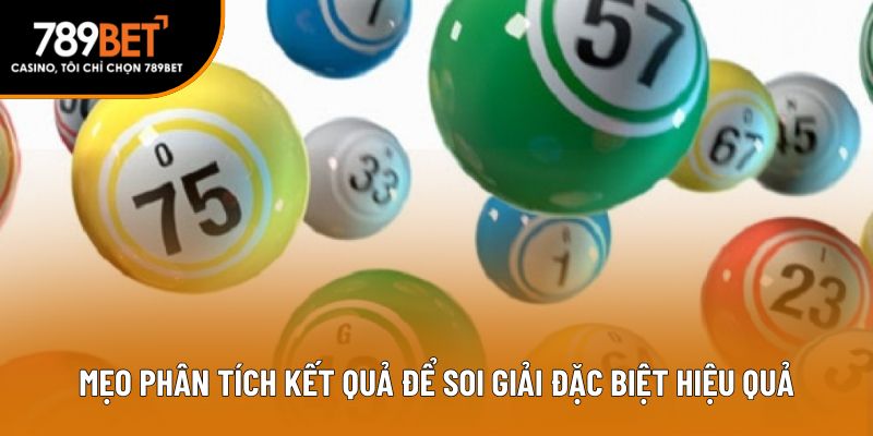 Mẹo phân tích kết quả để soi giải đặc biệt hiệu quả